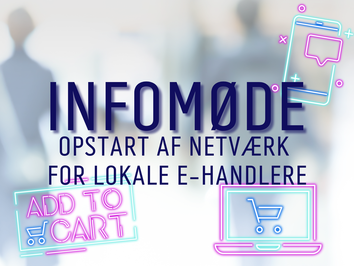 Infomøde: Opstart af netværk for e-handlere