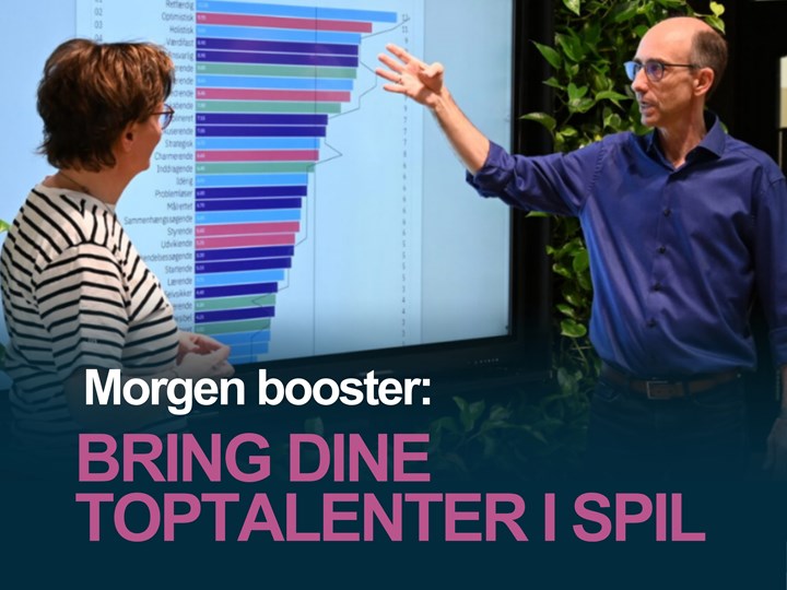 Morgenbooster: Bring dine toptalenter i spil